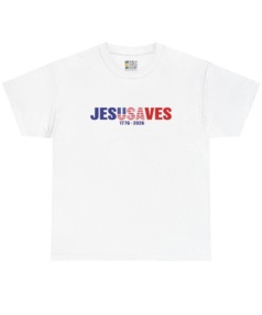 The JESUSAVES 1776 • 2026  Patriotic Christian T-Shirt (250th Anniversary Celebration)